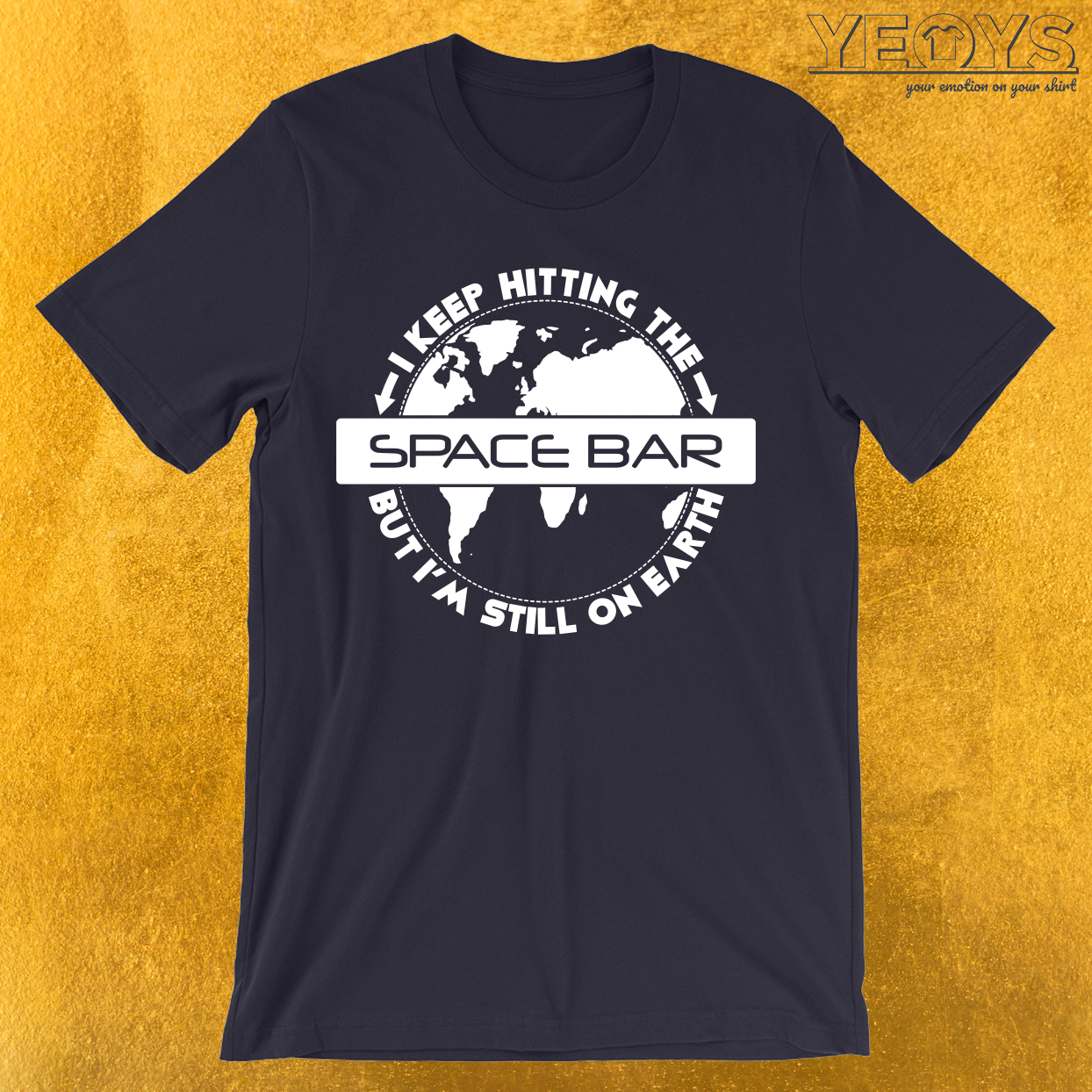Space Bar But I’m Still On Earth T-Shirt