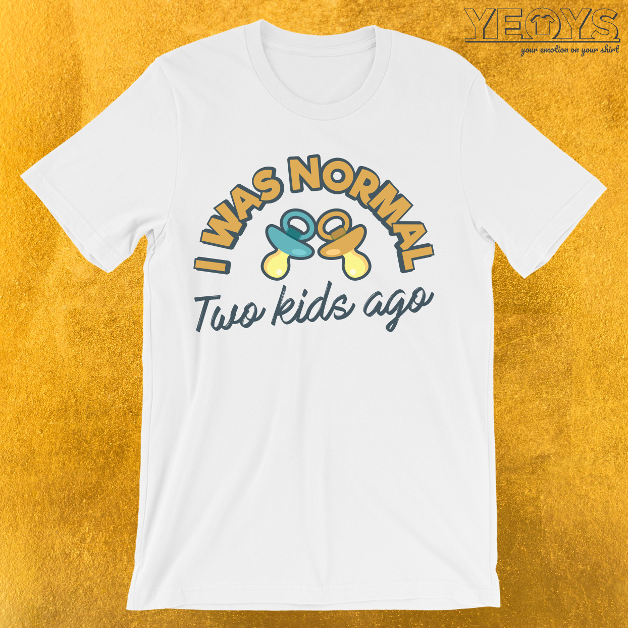 I Was Normal Two Kids Ago T-Shirt