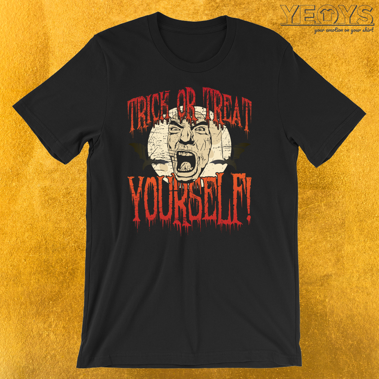 Trick Or Treat Yourself T-Shirt
