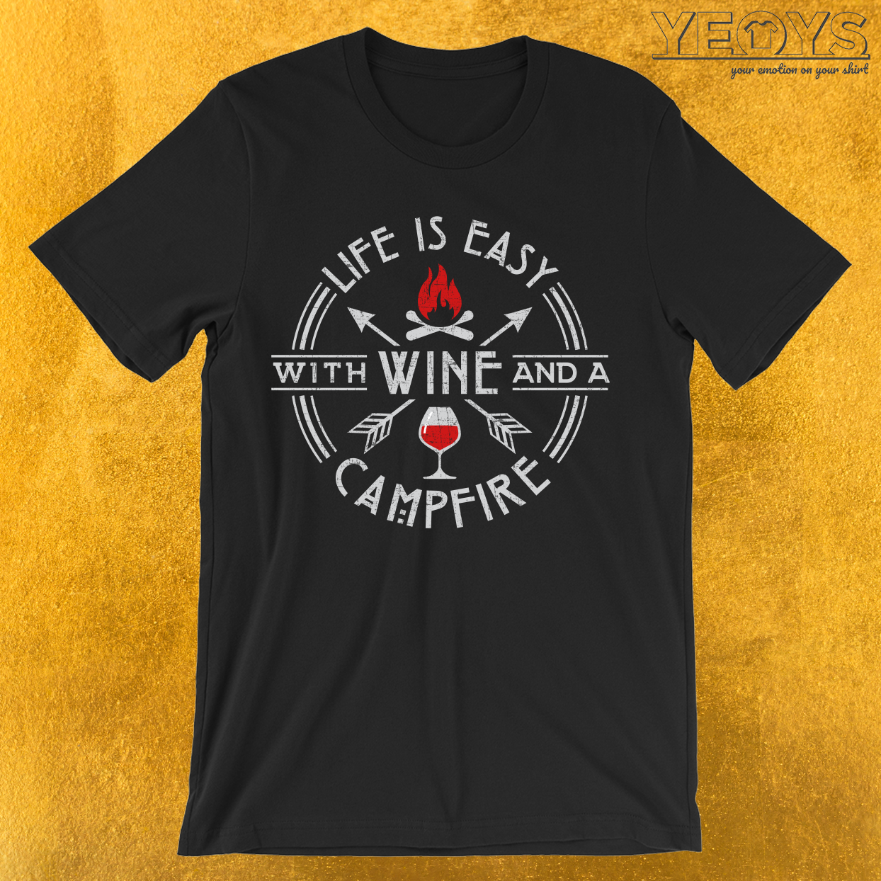 Life Is Easy With Wine And A Campfire T-Shirt