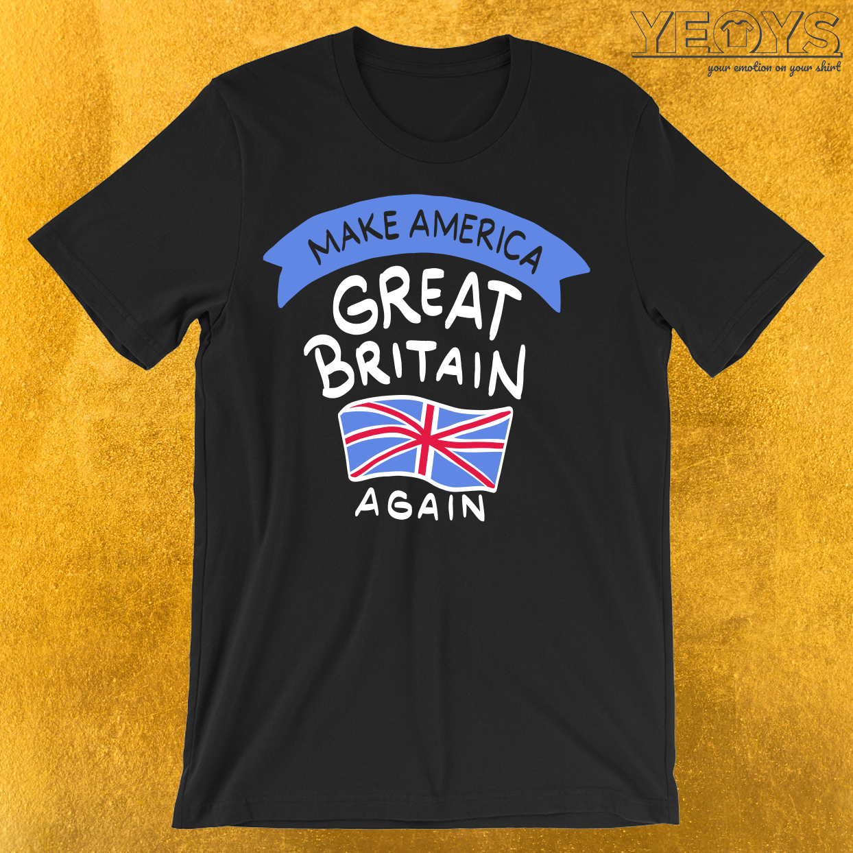 Make America Great Britain Again T-Shirt