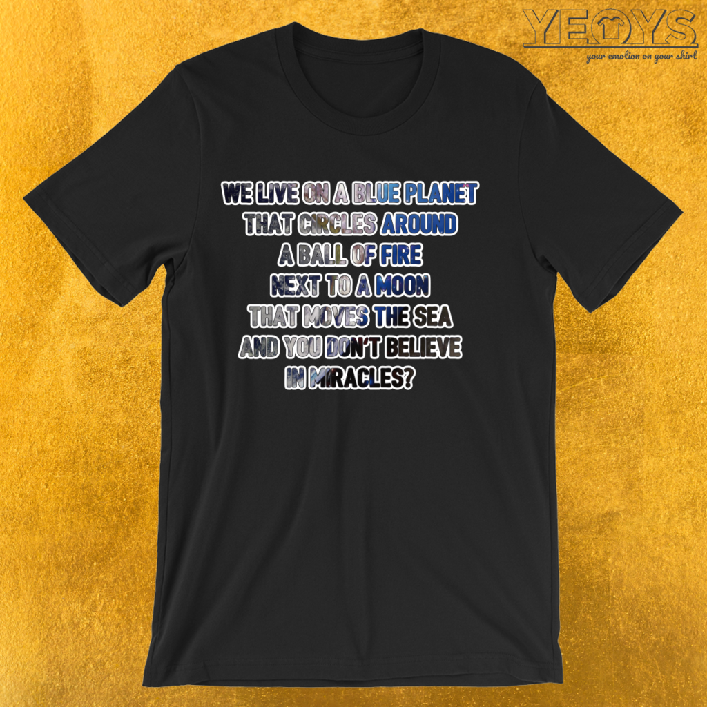 We Live On A Blue Planet T-Shirt | yeoys.com