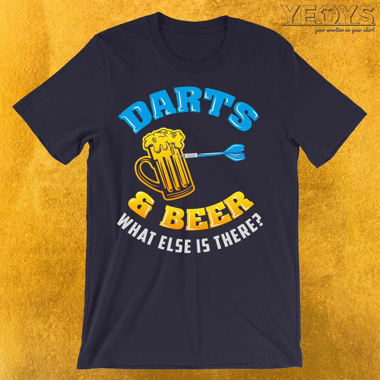 Darts & Beer What Else Is There? T-Shirt