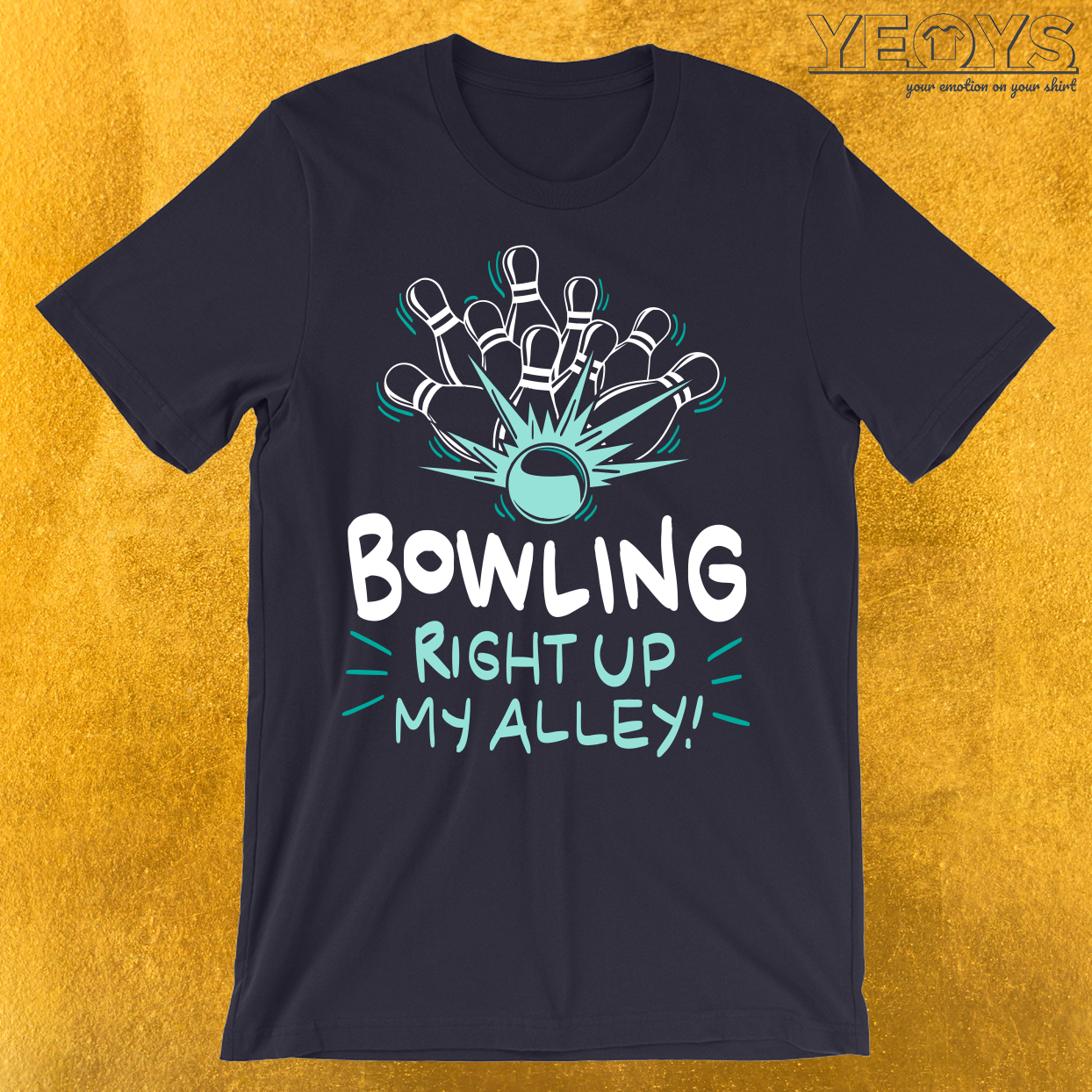 Bowling Right Up My Alley T-Shirt
