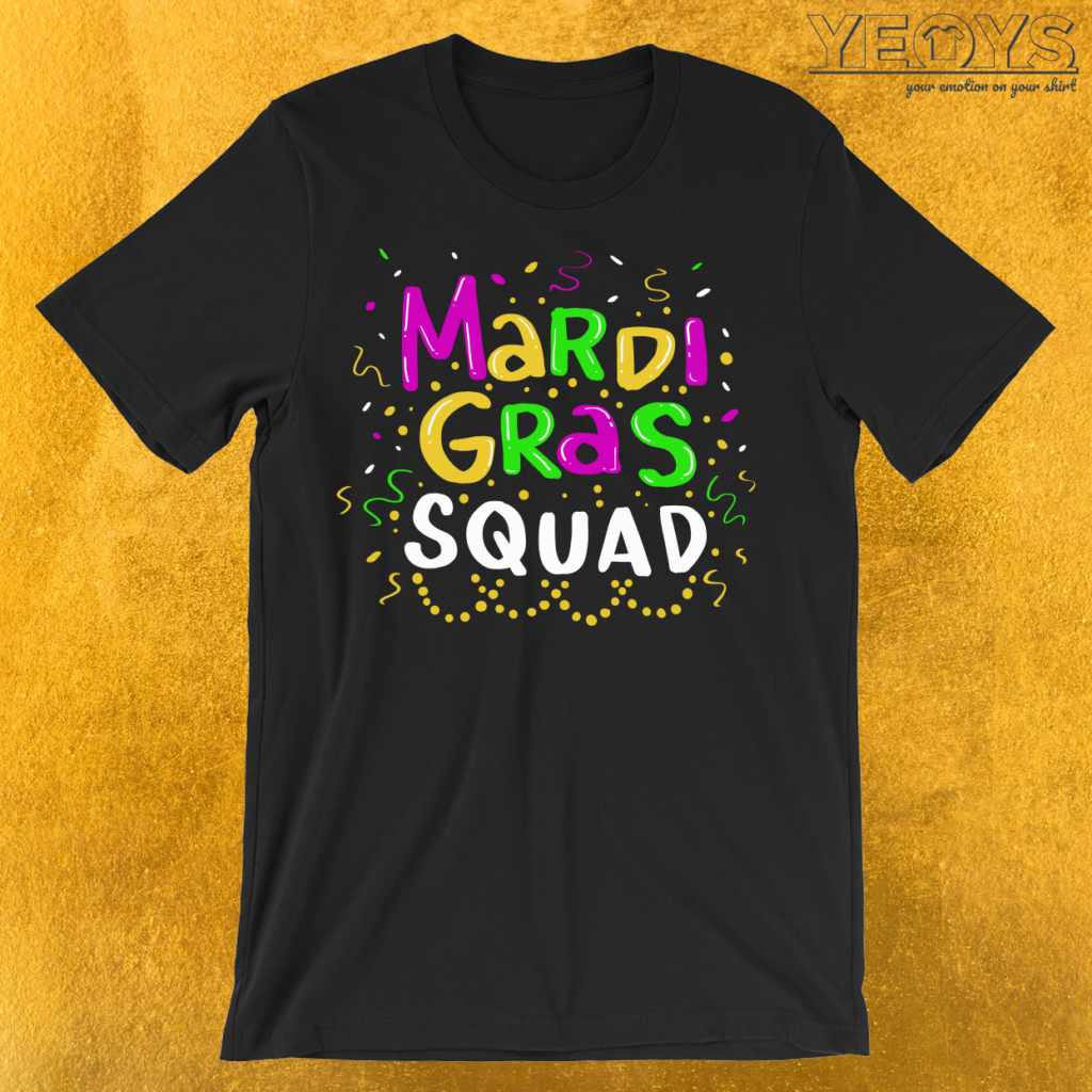Mardi Gras Squad T-Shirt | yeoys.com