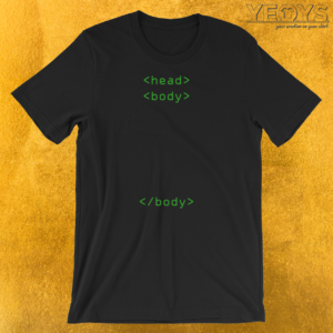 Head Body Html Tags T-Shirt | yeoys.com