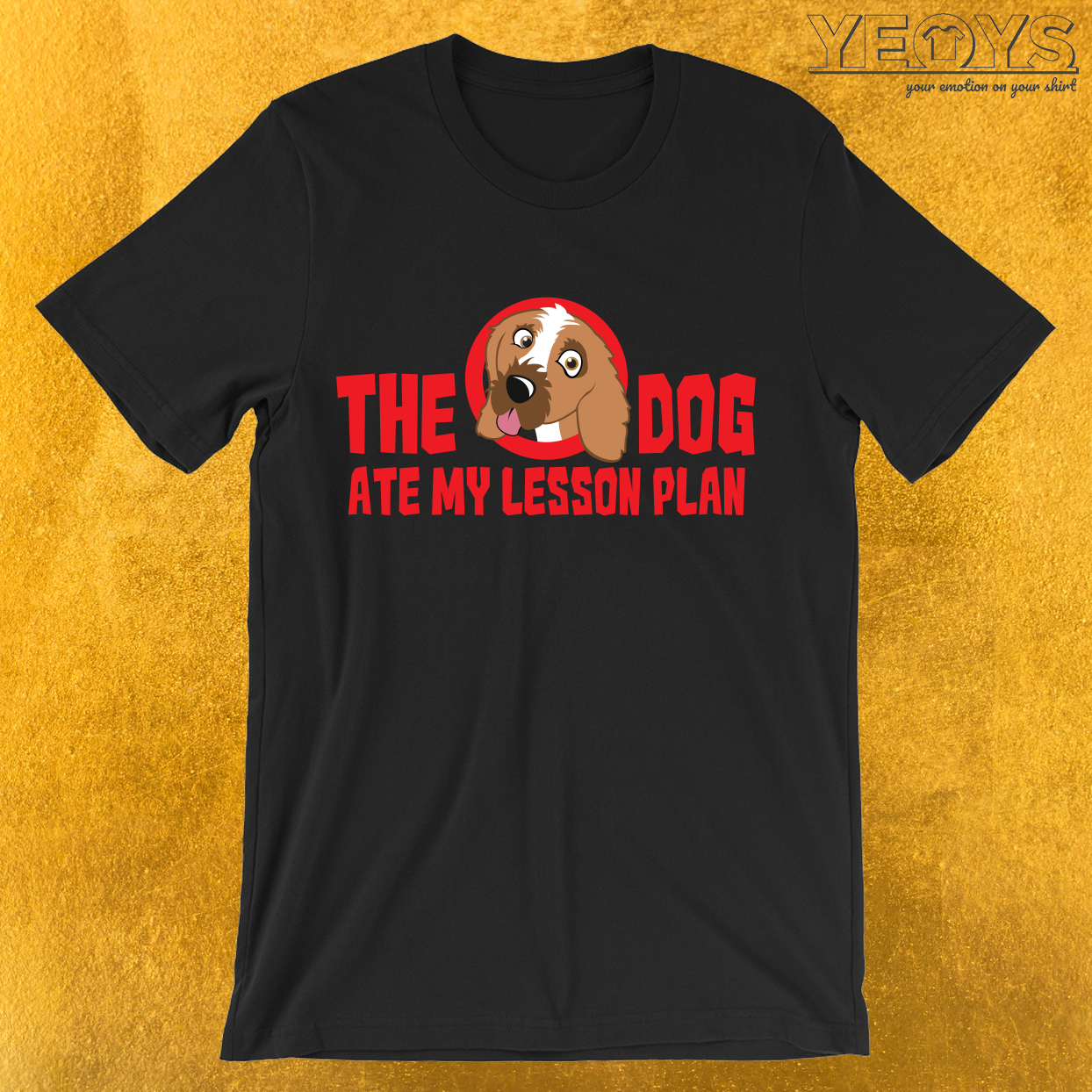 My Dog Ate My Lesson Plan T-Shirt