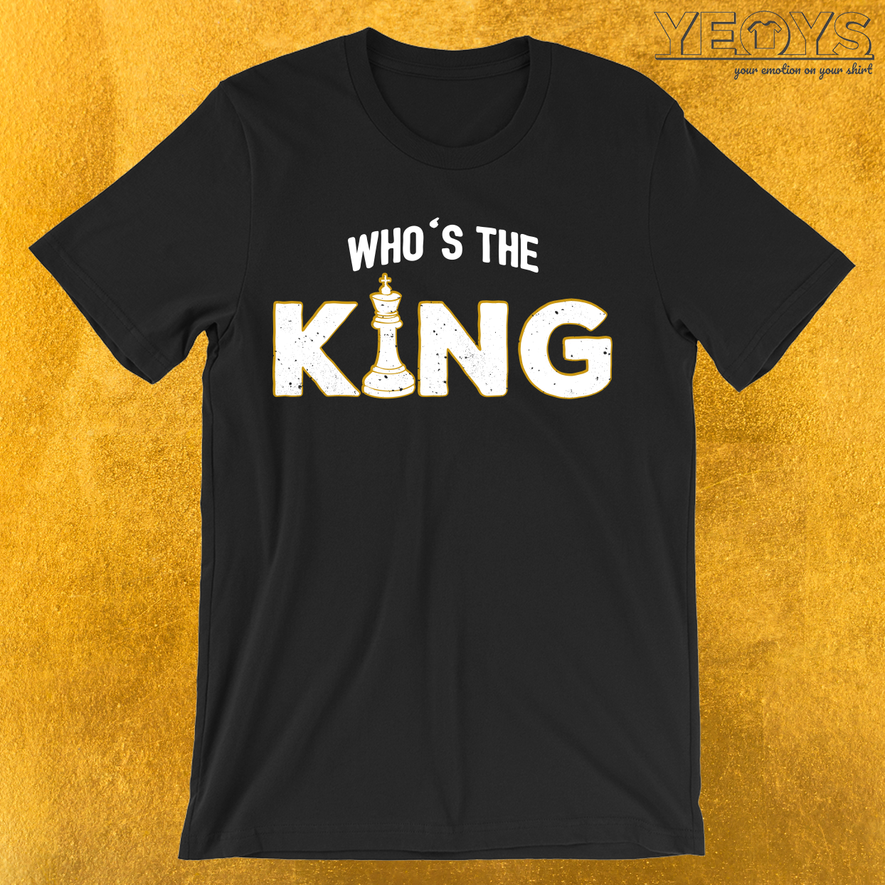 Who’s The King Chess Piece T-Shirt