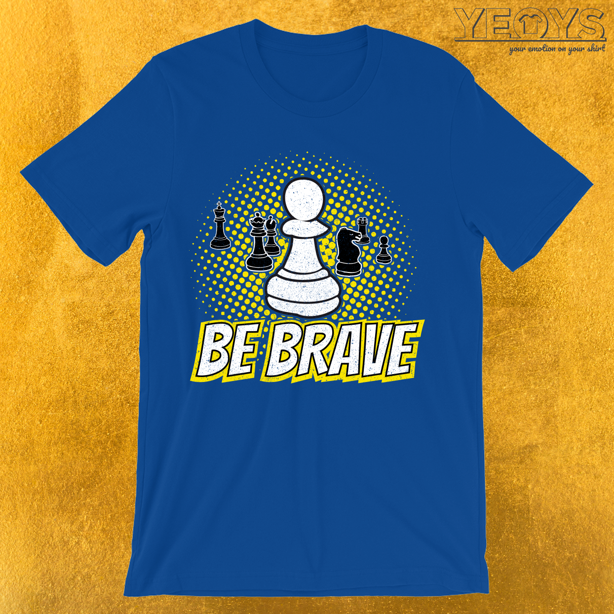 Be Brave Pawn Chess Piece T-Shirt