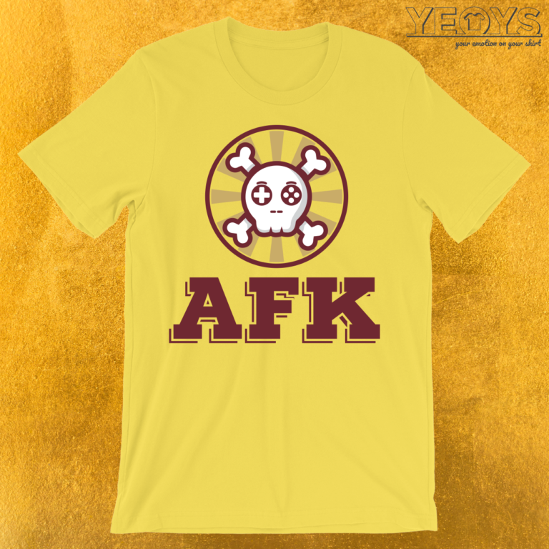 Away From Keyboard T-Shirt | yeoys.com
