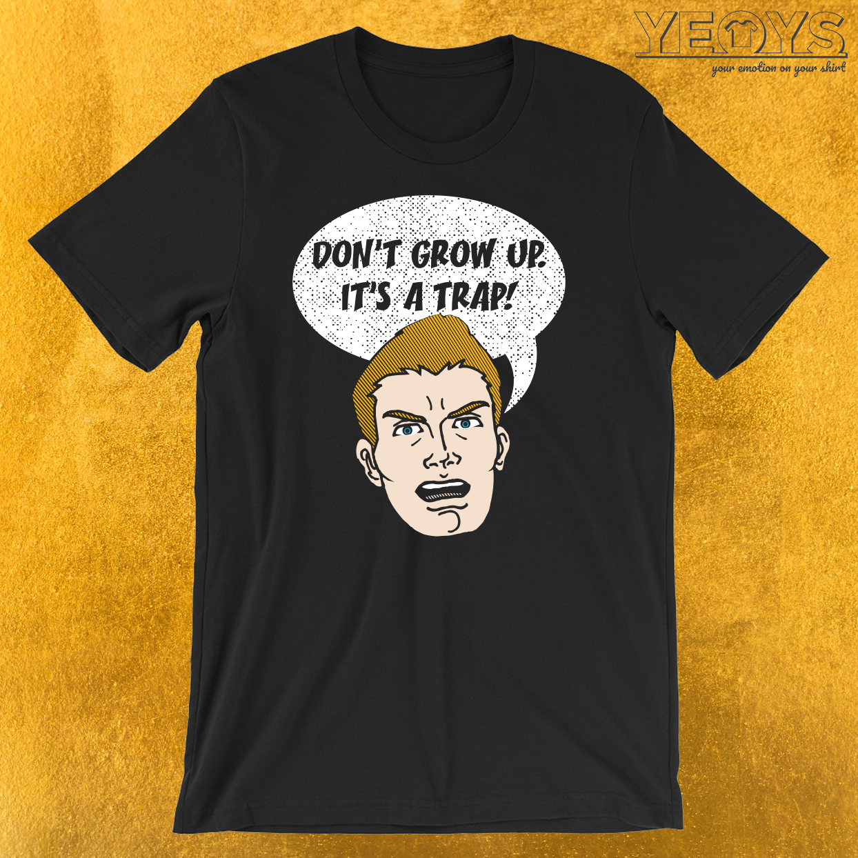 Don’t Grow Up It’s A Trap T-Shirt