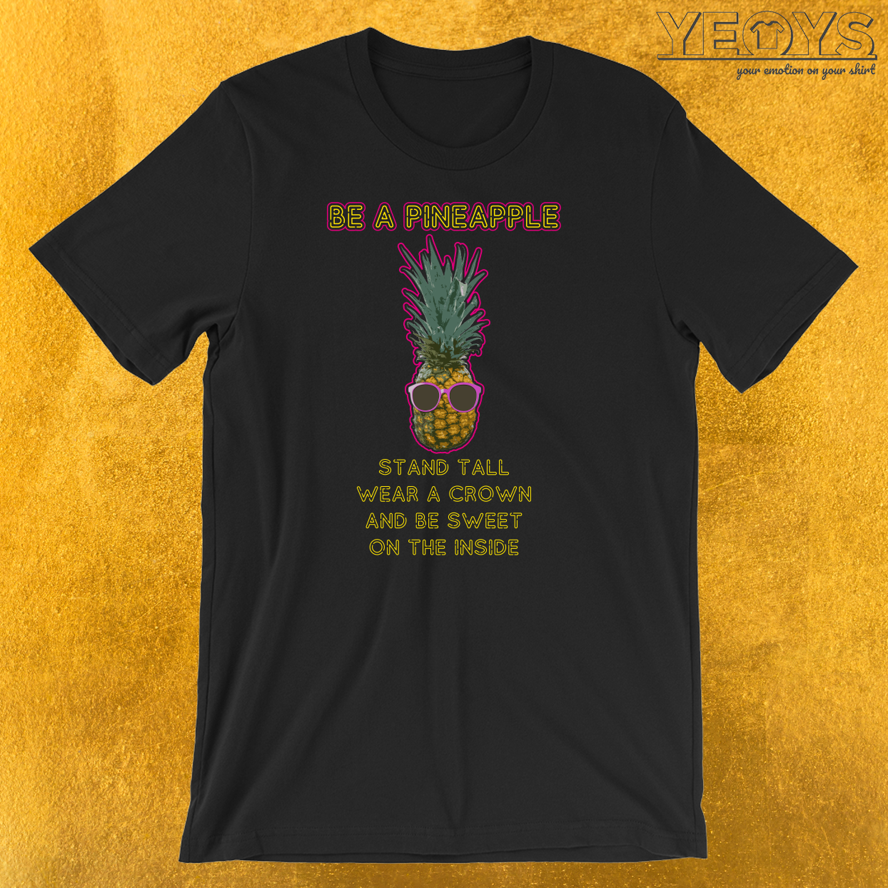 Be A Pineapple T-Shirt
