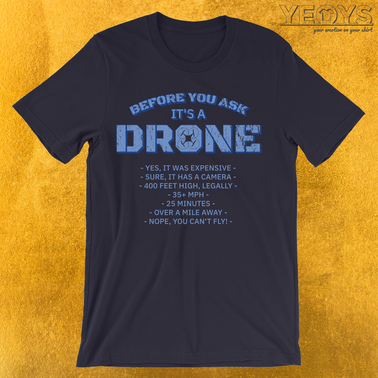 Before You Ask It’s A Drone T-Shirt