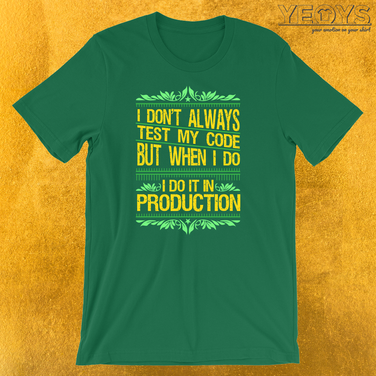 I Don’t Always Test My Code T-Shirt