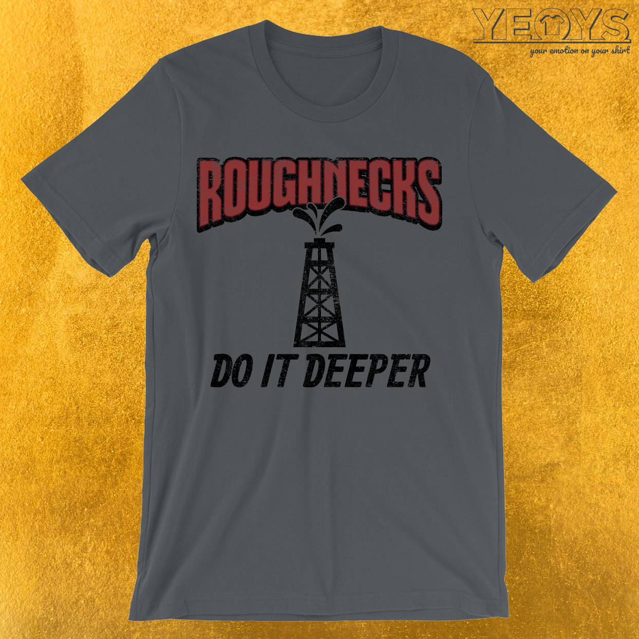 Roughnecks Do It Deeper T-Shirt