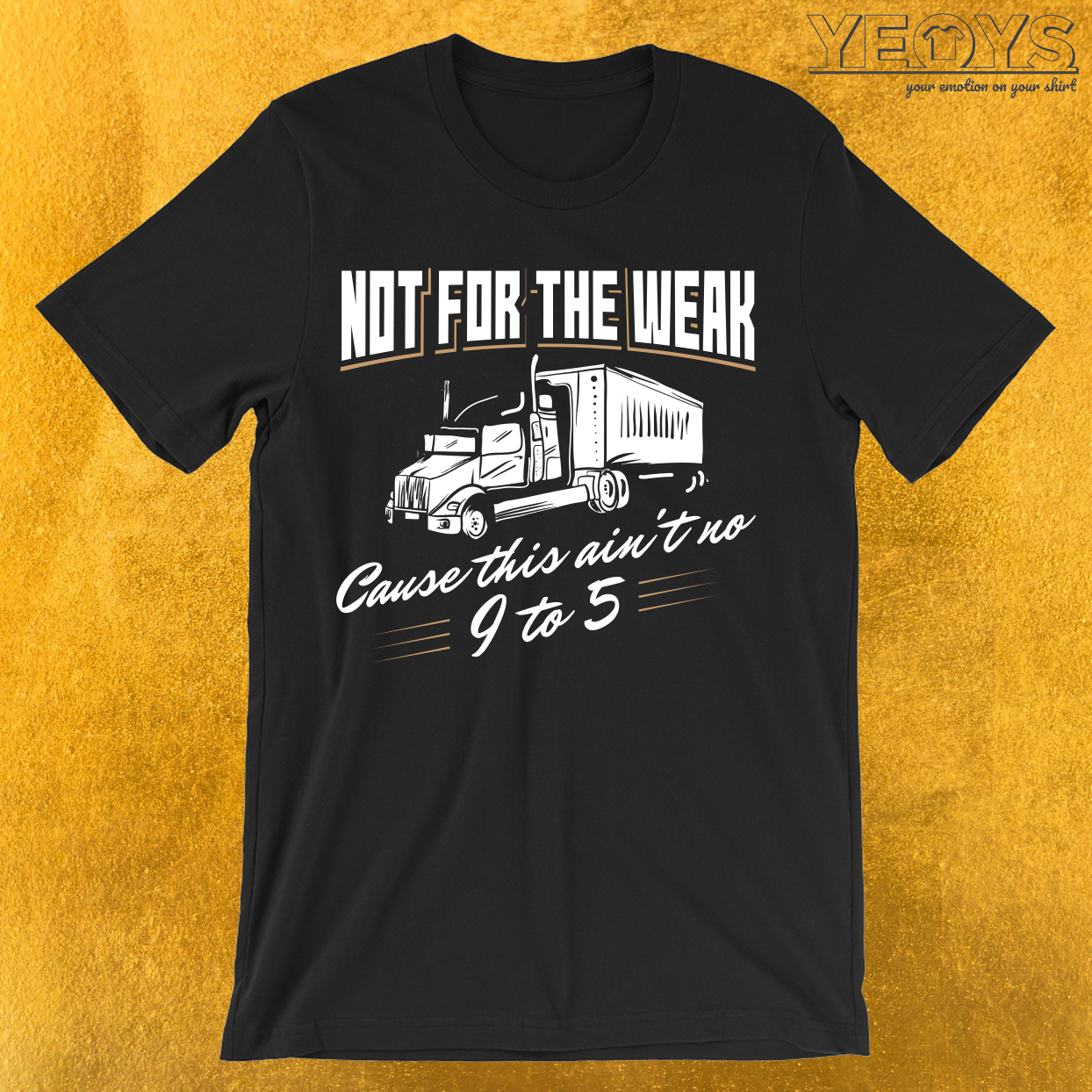 Not For The Weak Cause This Ain’t No 9 To 5. T-Shirt
