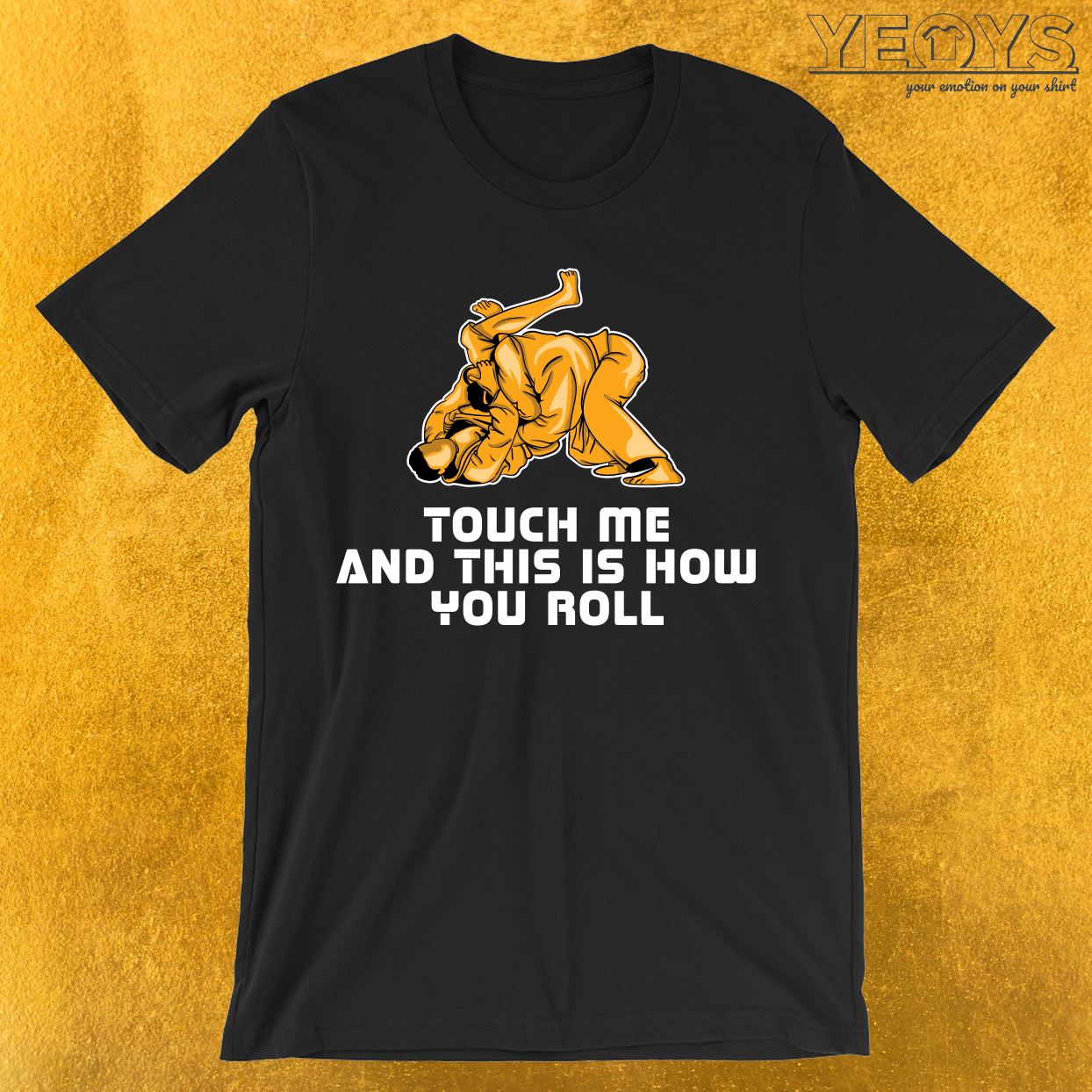 Touch Me And This Is How You Roll T-Shirt
