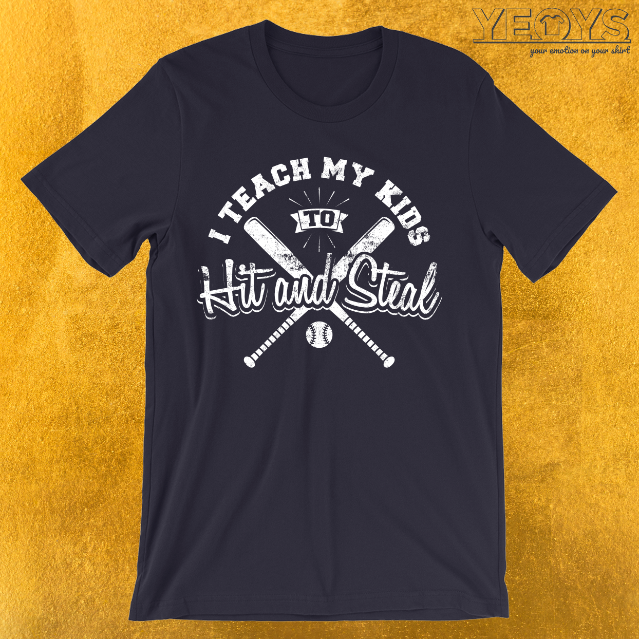 I Teach My Kids To Hit And Steal T-Shirt