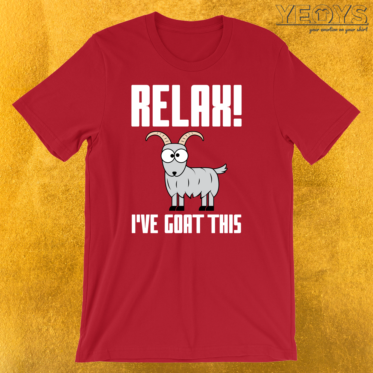 Relax I’ve Goat This T-Shirt