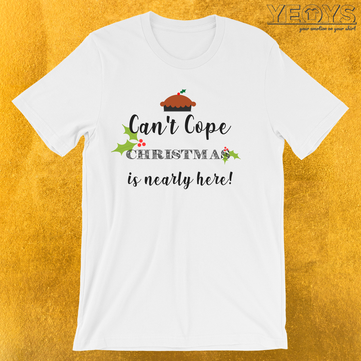 Can’t Cope Christmas Is Nearly Here T-Shirt