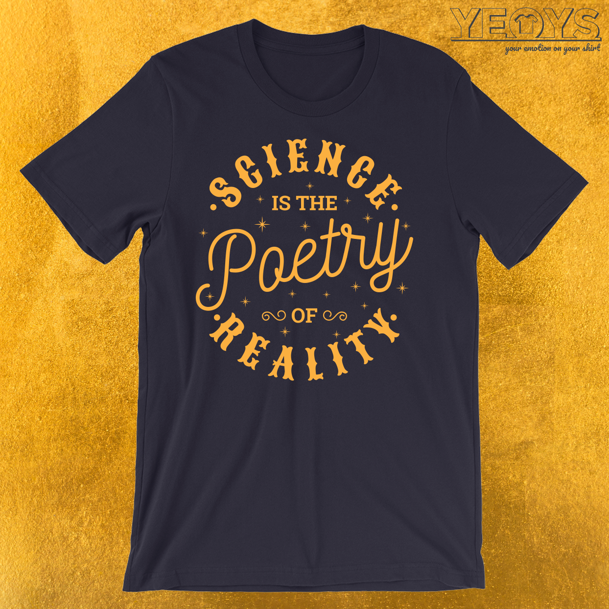 Science Is The Poetry Of Reality T-Shirt