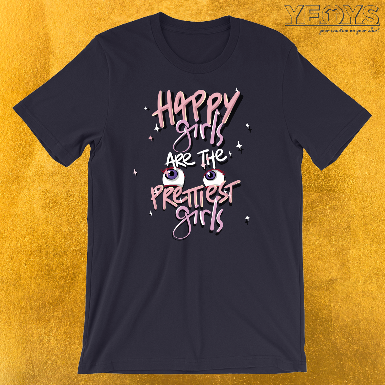 Happy Girls Are The Prettiest T-Shirt