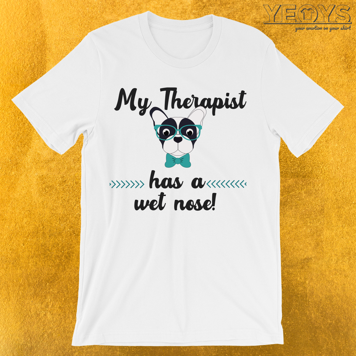 My Therapist Has A Wet Nose T-Shirt