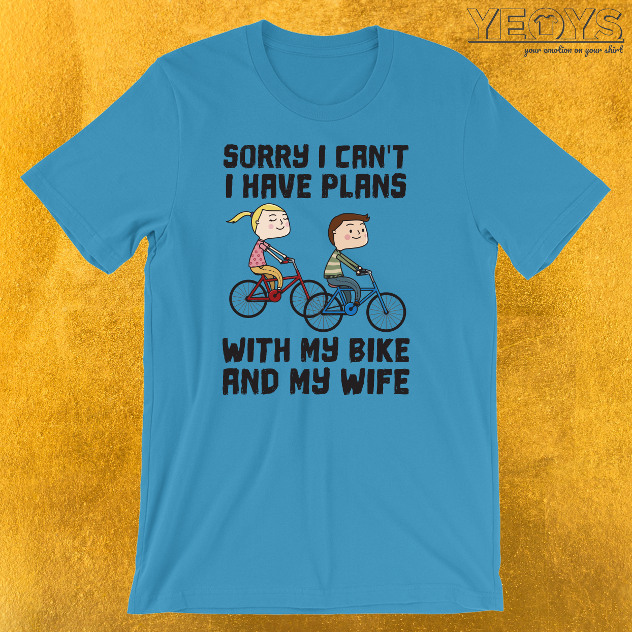 Sorry I Can’t I Have Plans Biking Couple Wife T-Shirt