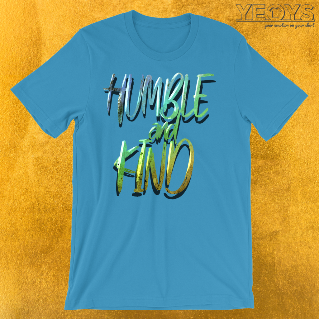 humble-and-kind-t-shirt-yeoys