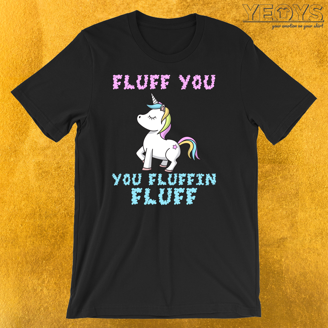 Fluff You You Fluffin Fluff LGBT Unicorn T-Shirt