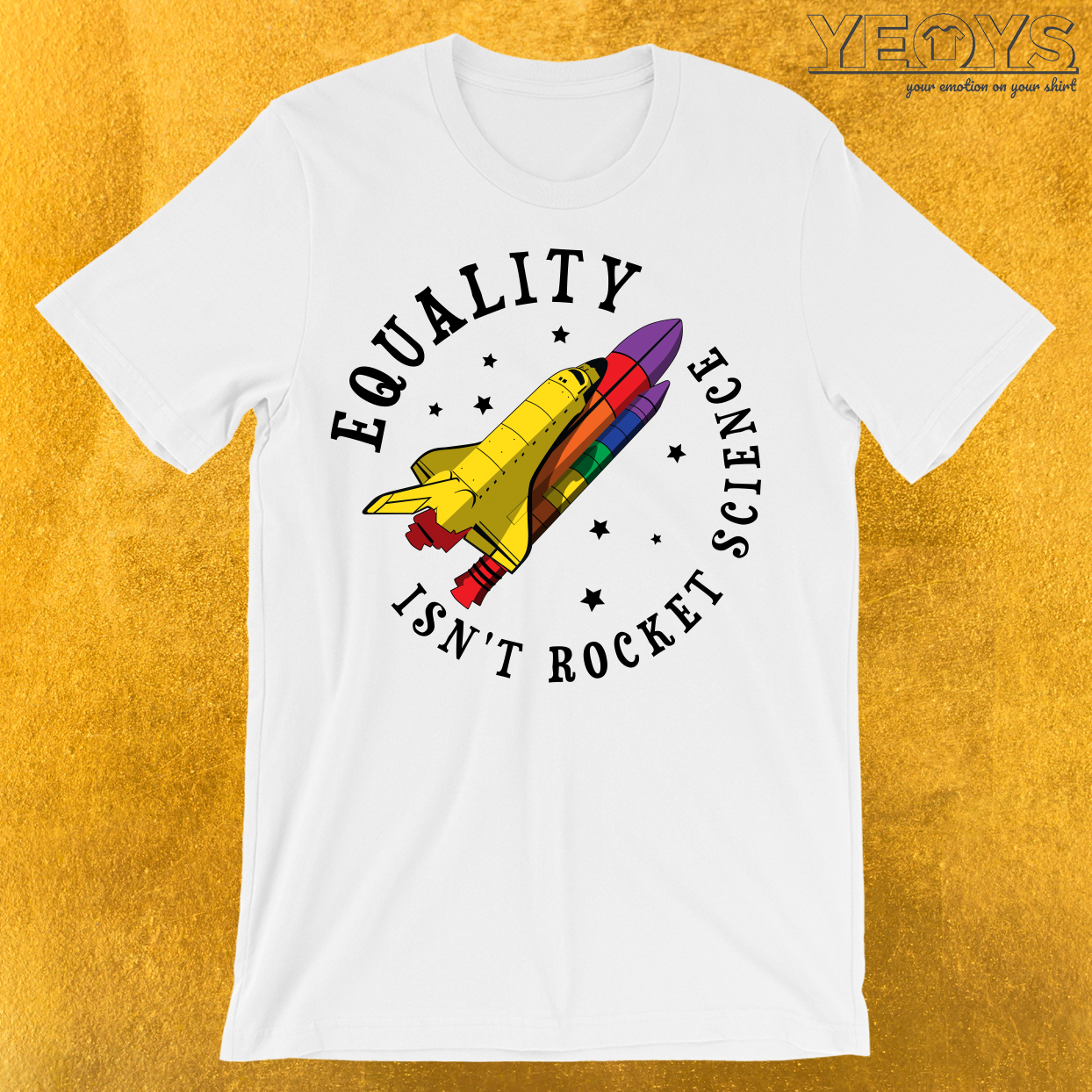 Equality Isn’t Rocket Science T-Shirt