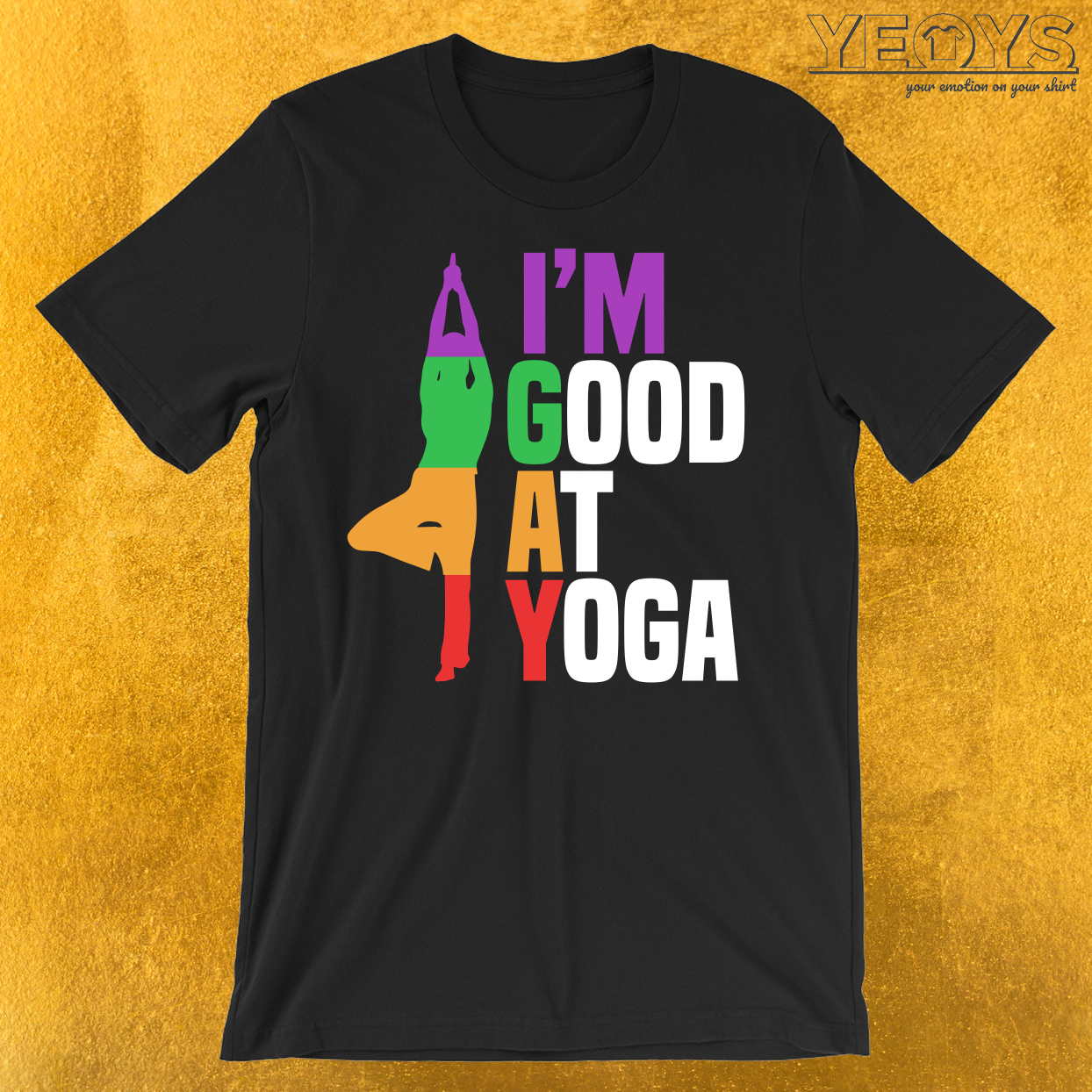I’m Good At Yoga Vriksasana Tree Pose T-Shirt