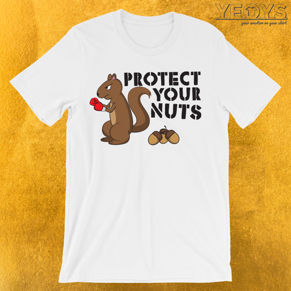 Protect Your Nuts TShirt