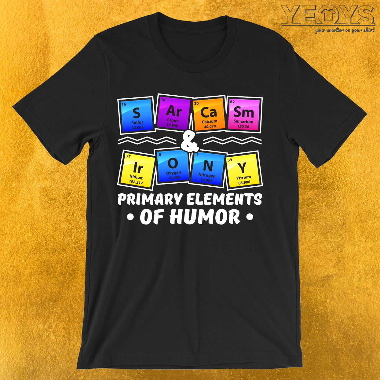 Sarcasm & Irony Primary Elements Of Humor T-Shirt