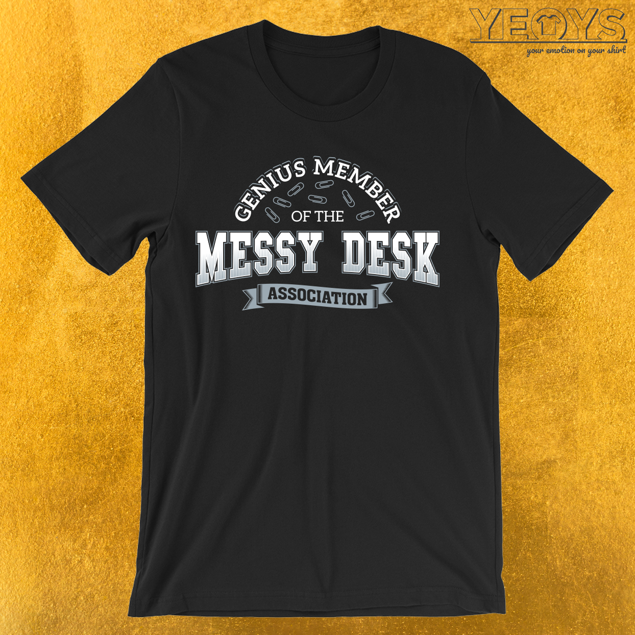 Genius Member Of The Messy Desk Association T-Shirt