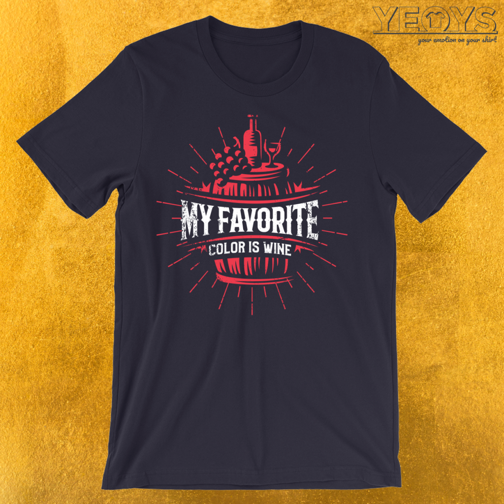 My Favorite Color Is Wine TShirt
