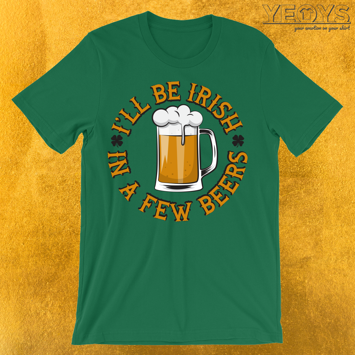 I’ll Be Irish In A Few Beers T-Shirt
