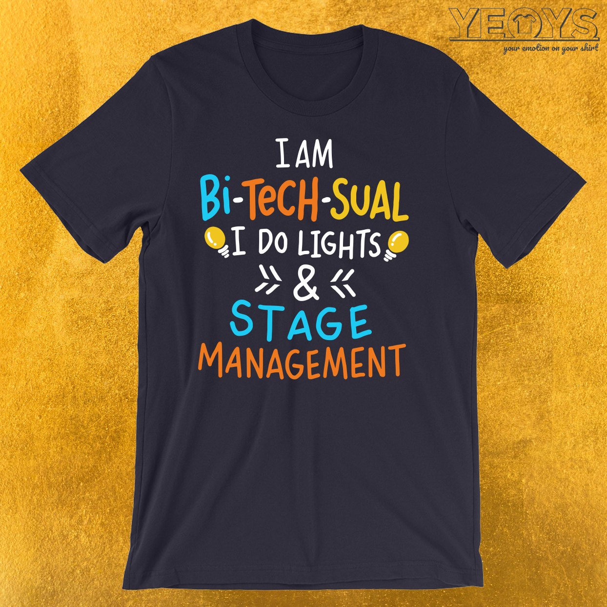 I Am Bi-Tech-Sual I Do Lights And Stage Management T-Shirt