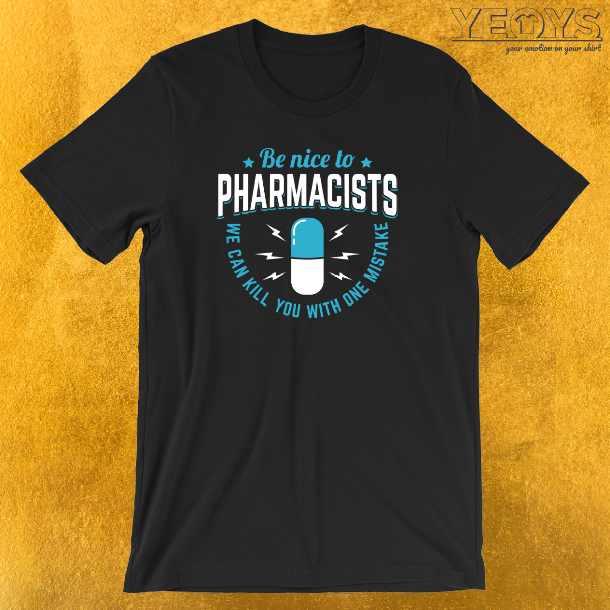 Be Nice To Pharmacists One Mistake T-Shirt | yeoys.com