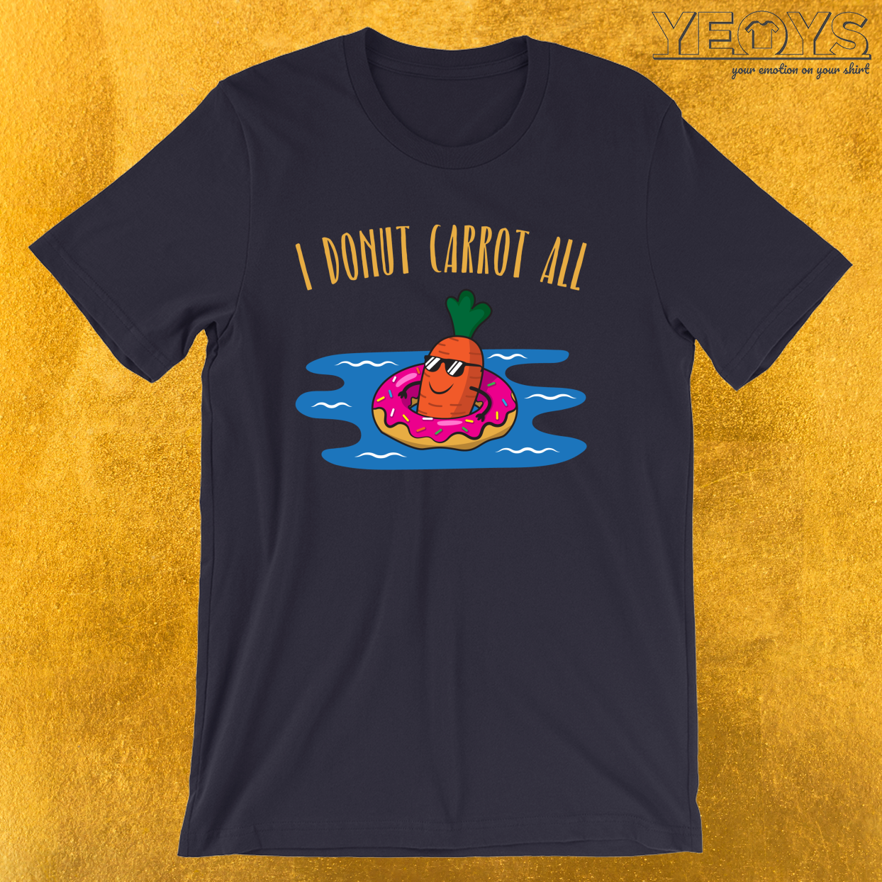 I Donut Carrot All – Funny Food Puns Tee