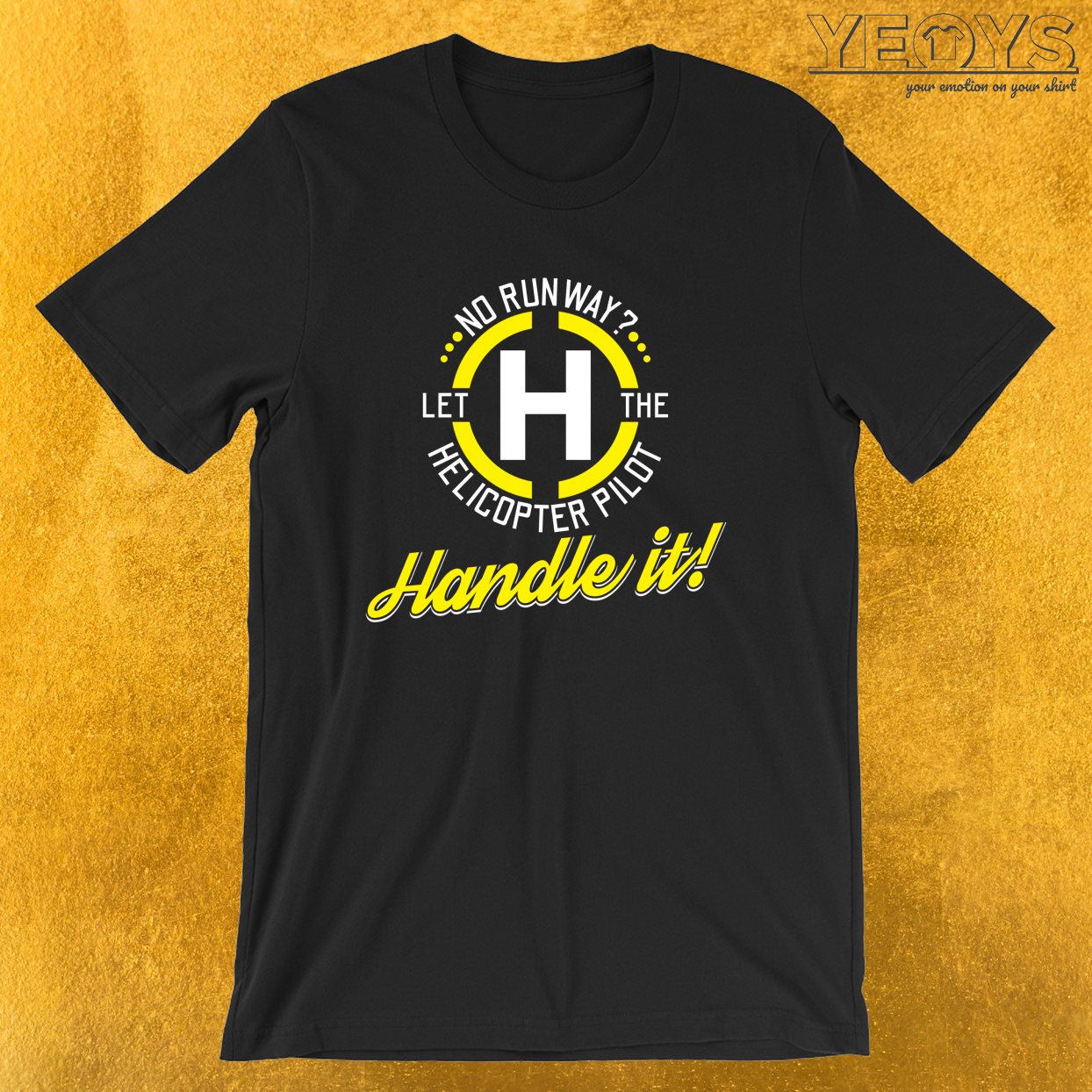 No Runway Let The Helicopter Pilot Handle It – Funny Helicopter Dad Tee