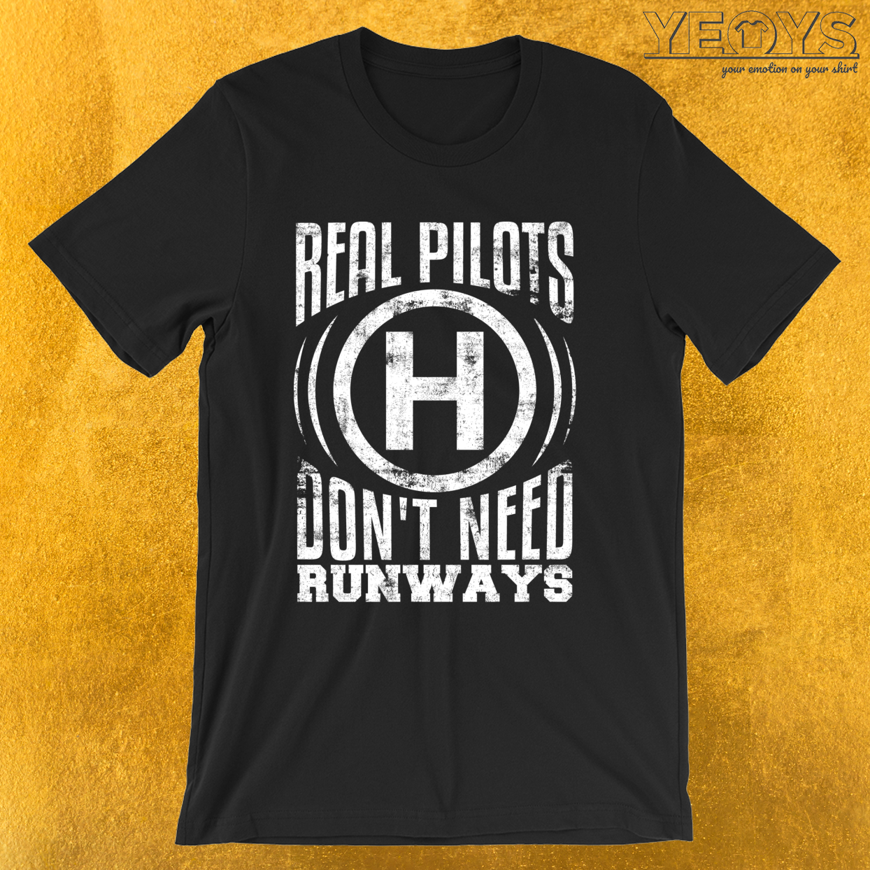 Real Pilots Don’t Need Runways – Funny Helicopter Dad Tee