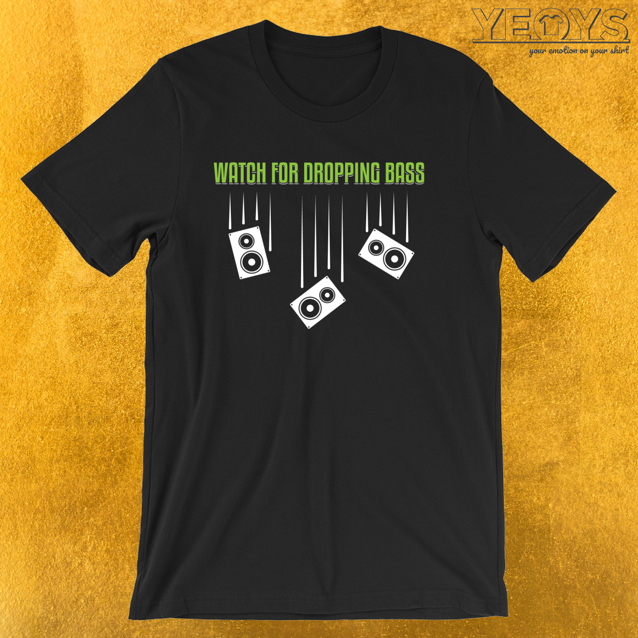 Watch for Dropping Bass – Dubstep Quotes Tee