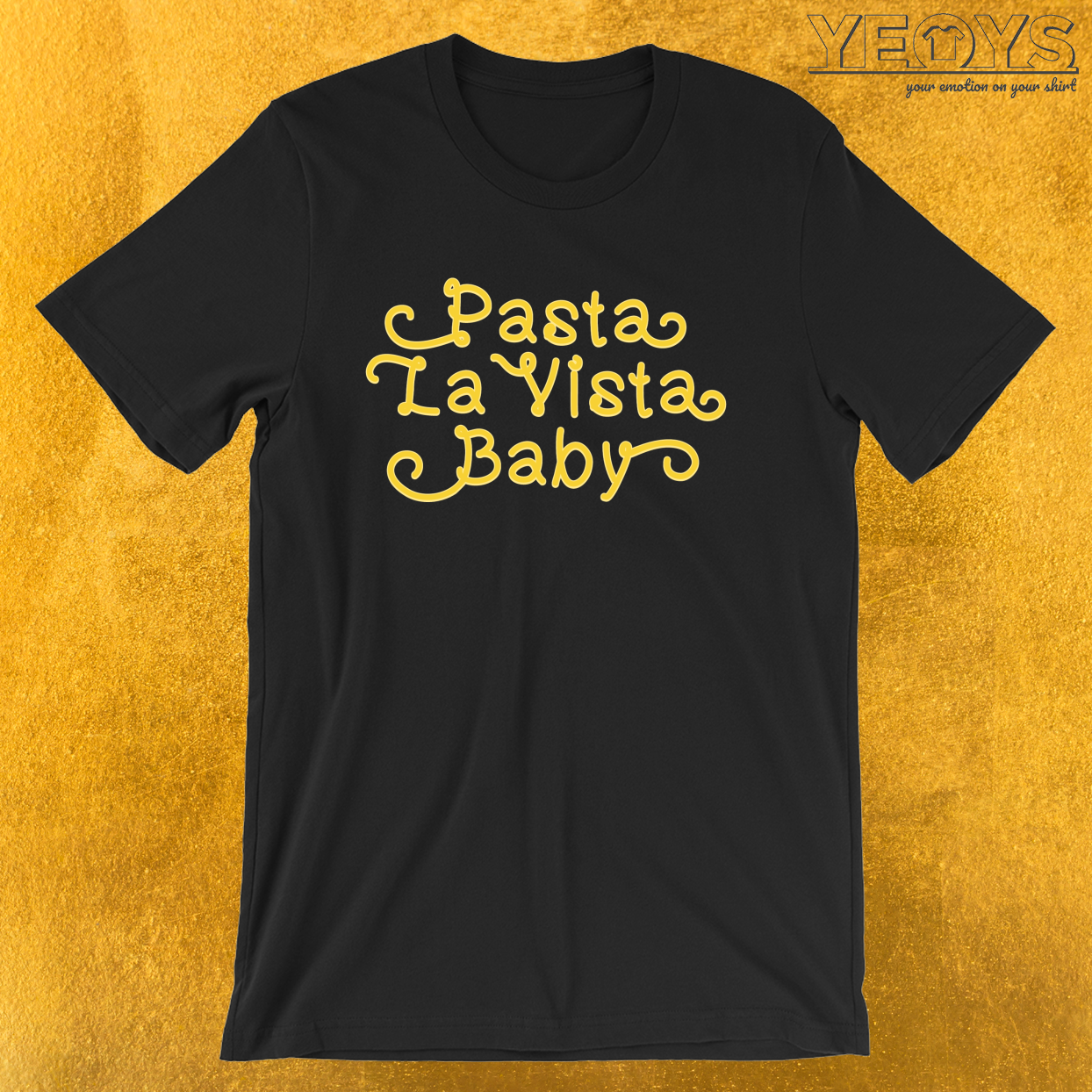 Pasta La Vista Baby – Funny I Love Italian Pasta Tee