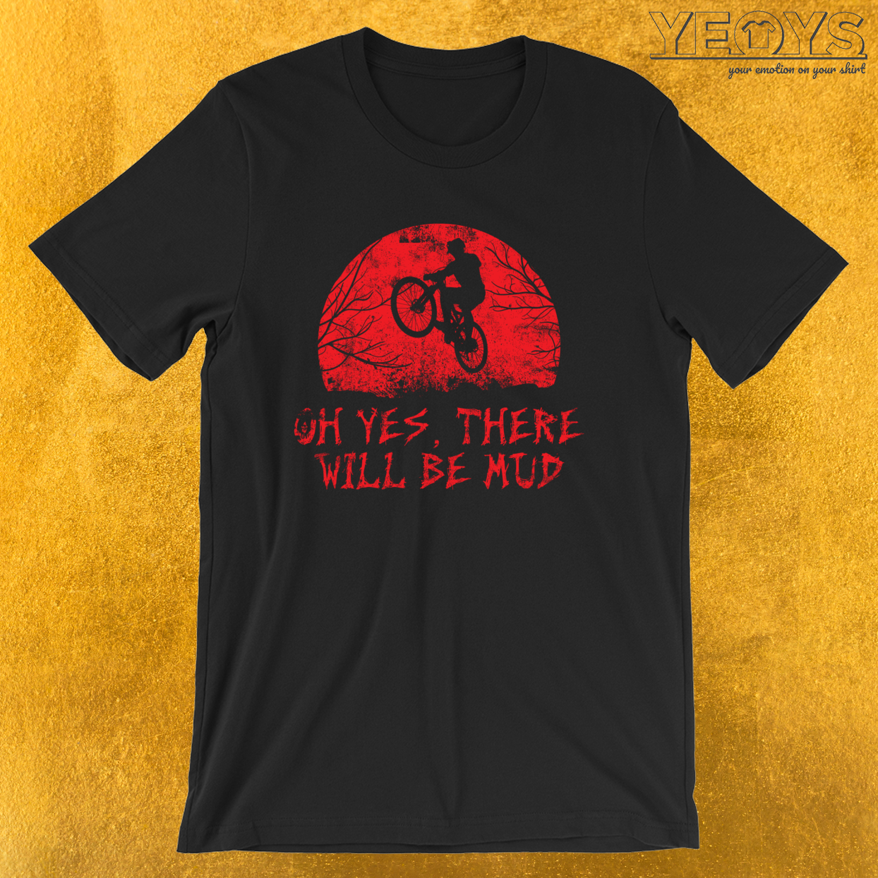 Oh Yes There Will Be Mud MTB – Funny Horror Movie Tee
