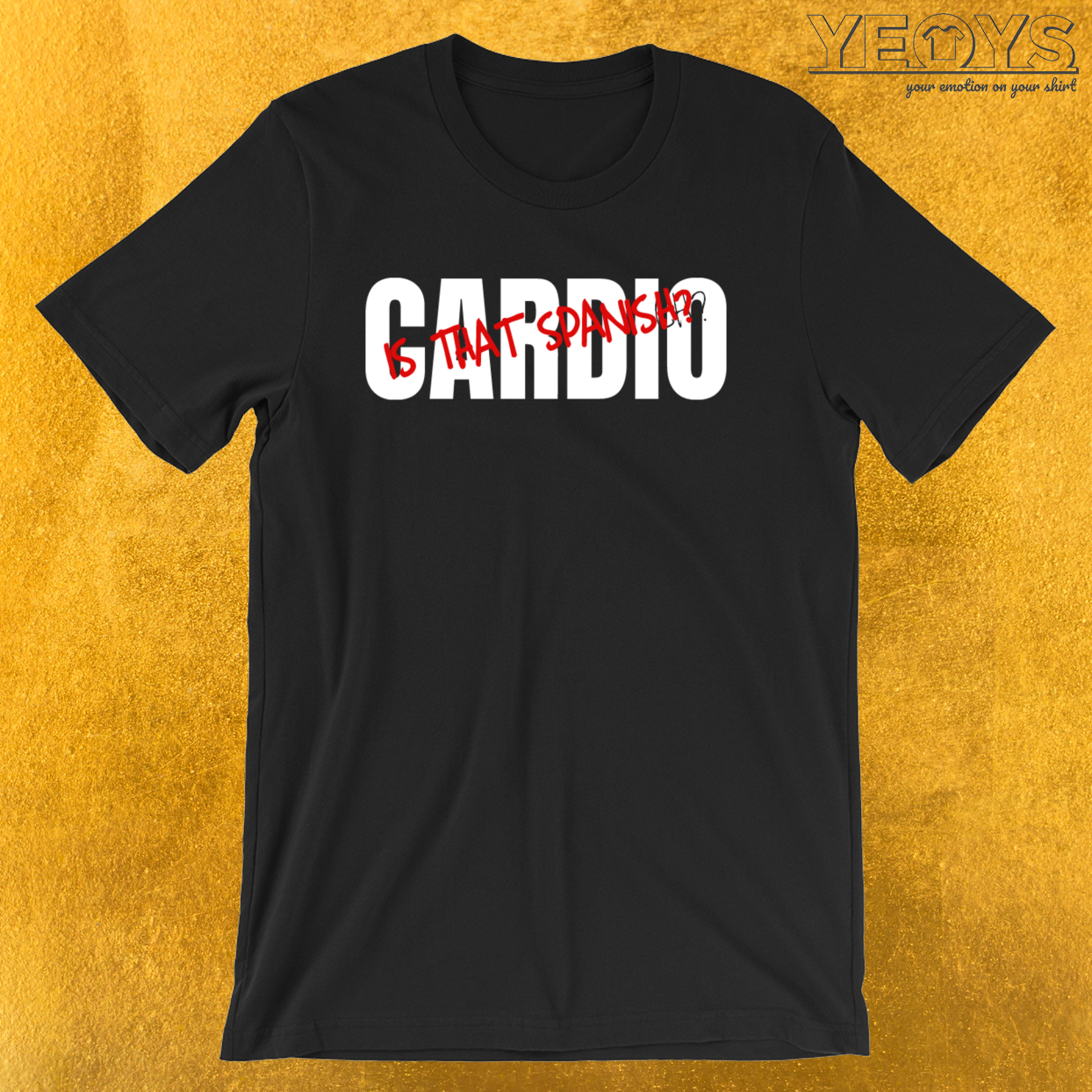 Cardio Is that Spanish – Cardio Tee