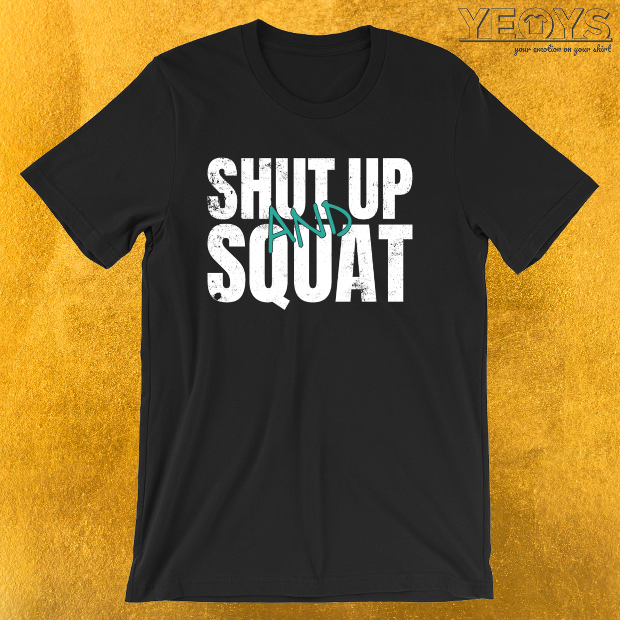 Shut Up And Squat – Squating Tee