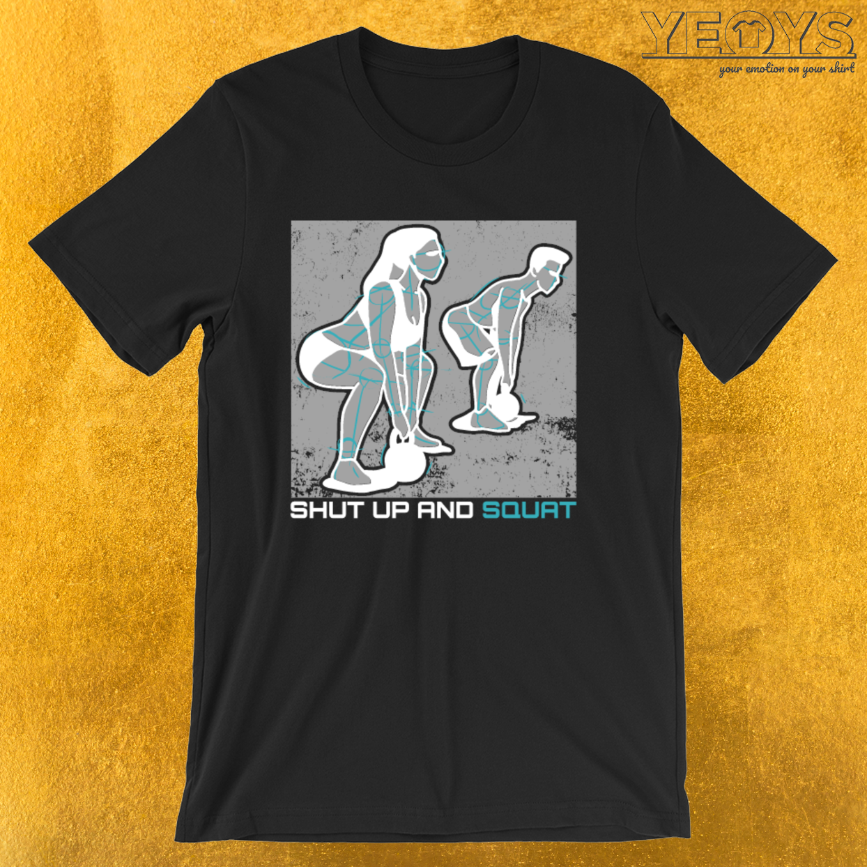 Shut Up And Squat – Squat Workout Tee