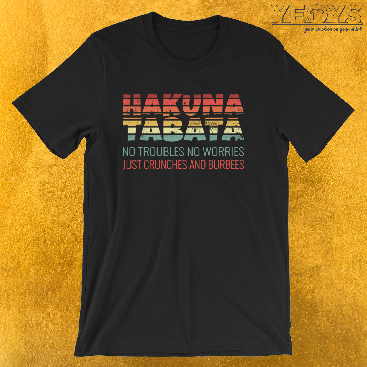 Hakuna Tabata Just Crunches And Burbees – Tabata Tee