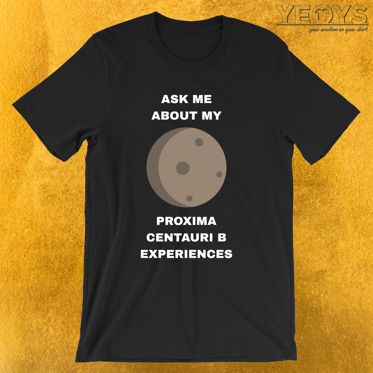 Ask Me About My Proxima Centauri B Experience – Exoplanet Tee
